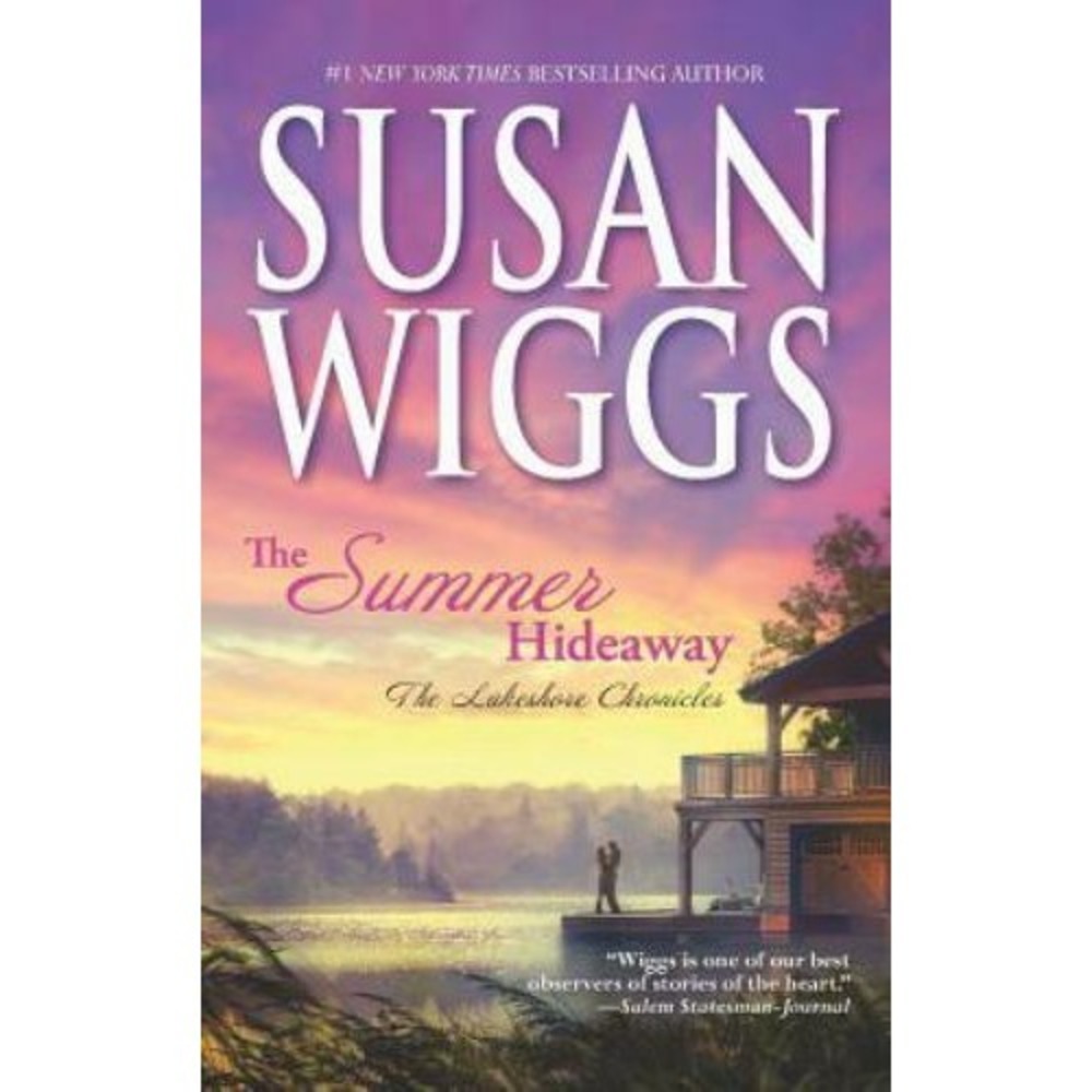 The Lakeshore Chronicles Ser.: The Summer Hideaway by Susan Wiggs (2010, Mass...